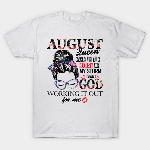 August Queen Even In The Midst Of My Storm I See God T-Shirt by trainerunderline